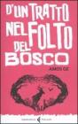 D'un tratto nel folto del bosco. Ediz. integrale
