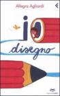 Io disegno