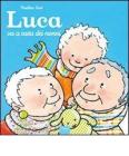 Luca va a casa dei nonni. Ediz. illustrata