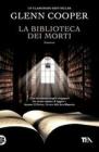 La biblioteca dei morti - Glenn Cooper - Libro - Nord - Narrativa Nord