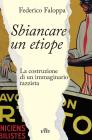 Sbiancare un etiope. La costruzione di un immaginario razzista