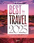 Best in travel 2025. Destinazioni, itinerari, esperienze: il meglio per il prossimo anno