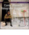 Come ottenere fotografie di impatto