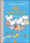 No, non si fa! Ediz. illustrata