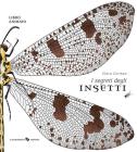 I segreti degli insetti. Ediz. a colori