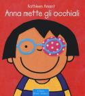 Anna mette gli occhiali. Ediz. a colori