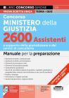 Concorso Ministero della Giustizia. 2600 assistenti. Manuale per la preparazione. Con espansioni semplificate per chi non ha mai studiato diritto. Con software per l