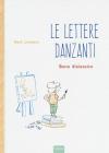 Lettere danzanti. Sono dislessico. Ediz. a colori