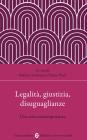 Legalit&agrave;, giustizia, disuguaglianze. Una crisi contemporanea