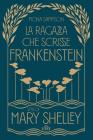 La ragazza che scrisse Frankenstein. Vita di Mary Shelley