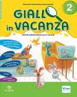 Giallo in vacanza. Attività multidisciplinari per le vacanze. Per la Scuola elementare. Con e-book. Con espansione online vol. 2