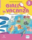 Giallo in vacanza. Attività multidisciplinari per le vacanze. Per la Scuola elementare. Con e-book. Con espansione online vol. 3