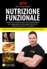 Nutrizione funzionale. Il primo libro sul bilanciamento nutrizione/fabbisogno. Per il raggiungimento della migliore forma fisica, la massima prestazione e la longevi