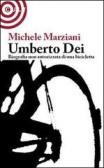 Umberto Dei. Biografia non autorizzata di una bicicletta edito da Cult Editore