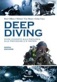 Deep diving. Guida avanzata alla fisiologia, alle procedure e ai sistemi edito da Magenes