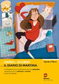 Il diario di Martina. Confessioni di un'adolescente tra amicizie, passione per la lettura e social (quanto basta) per Scuola secondaria di I grado (medie inferiori)