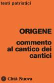 Commento al Cantico dei cantici edito da Città Nuova