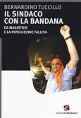 Il sindaco con la bandana. De Magistris e la rivoluzione fallita edito da Cento Autori