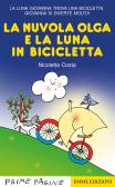 La nuvola Olga e la luna in bicicletta. Stampatello maiuscolo. Ediz. a colori  di Nicoletta Costa - 9788829600021 in Fiabe e storie illustrate