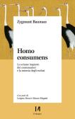 Homo consumens. Lo sciame inquieto dei consumatori e la miseria degli esclusi edito da Il Margine (Trento)