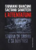 L' attentatuni. Storia di sbirri e di mafiosi edito da Baldini + Castoldi