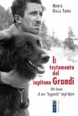 Il testamento del capitano Grandi. Vita breve di una «leggenda» degli Alpini edito da Ares