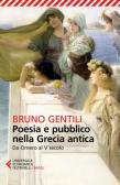 Poesia e pubblico nella Grecia antica da Omero al V secolo edito da Feltrinelli