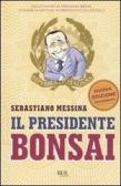 Il presidente bonsai edito da Rizzoli