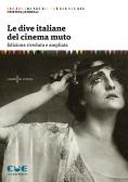 Le dive italiane del cinema muto edito da Cue Press