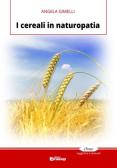 I cereali in naturopatia edito da Edizioni DrawUp