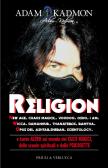 Religion. New Age, Chaos Magick, Voodoo, Osho, I AM, Wicca, Damanhur, Thanateros, Ramtha, Opus Dei, Ashtar Sheran, Scientology e tanto altro sul mondo dei culti magi edito da Priuli & Verlucca