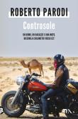 Controsole. Un uomo, un ragazzo e una moto diecimila chilometri verso est edito da TEA