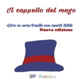 Il cappello del mago. Ediz. in braille edito da PDV PuntidiVista