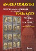 Pellegrinaggio spirituale attraverso la Porta Santa della Basilica di San Pietro edito da OasiApp La Pietra d'Angolo