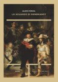 Lo sguardo di Rembrandt edito da Castelvecchi