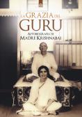 La grazia del guru. Autobiografia edito da Edizioni Il Punto d'Incontro