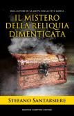 Il mistero della reliquia dimenticata edito da Newton Compton Editori