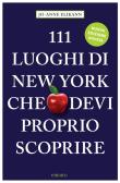 111 luoghi di New York che devi proprio scoprire edito da Emons Edizioni