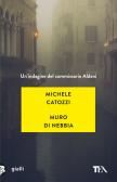Muro di nebbia. Un'indagine del commissario Aldani edito da TEA