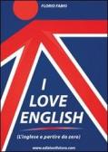 I love english. L'inglese a partire da zero edito da Edizionifutura.Com