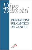 Meditazione sul Cantico dei cantici edito da San Paolo Edizioni
