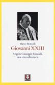 Giovanni XXIII. Angelo Giuseppe Roncalli, una vita nella storia edito da Lindau