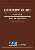 La due diligence del legno. Il quadro normativo di riferimento e alcune indicazioni operative edito da Compagnia delle Foreste