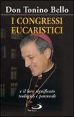I congressi eucaristici e il loro significato teologico e pastorale edito da San Paolo Edizioni