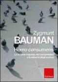Homo consumens. Lo sciame inquieto dei consumatori e la miseria degli esclusi edito da Erickson