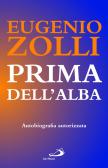 Prima dell'alba. Autobiografia autorizzata edito da San Paolo Edizioni