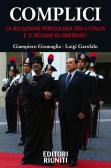 Complici. La relazione pericolosa tra l'Italia e il regime di Gheddafi edito da Editori Internazionali Riuniti