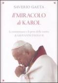 Il miracolo di Karol. Le testimonianze e le prove della santità di Giovanni Paolo II edito da Rizzoli