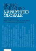 L'apartheid globale. Globalizzazione, marginalizzazione economica, destabilizzazione politica edito da Castelvecchi