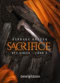 Sacrifice. Rya series vol.2 edito da Delrai Edizioni